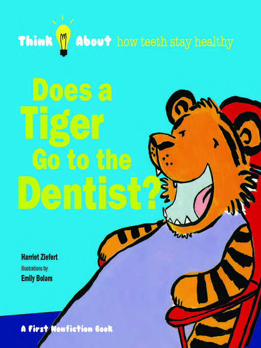 Title details for Does a Tiger Go to the Dentist? by Harriet Ziefert - Available